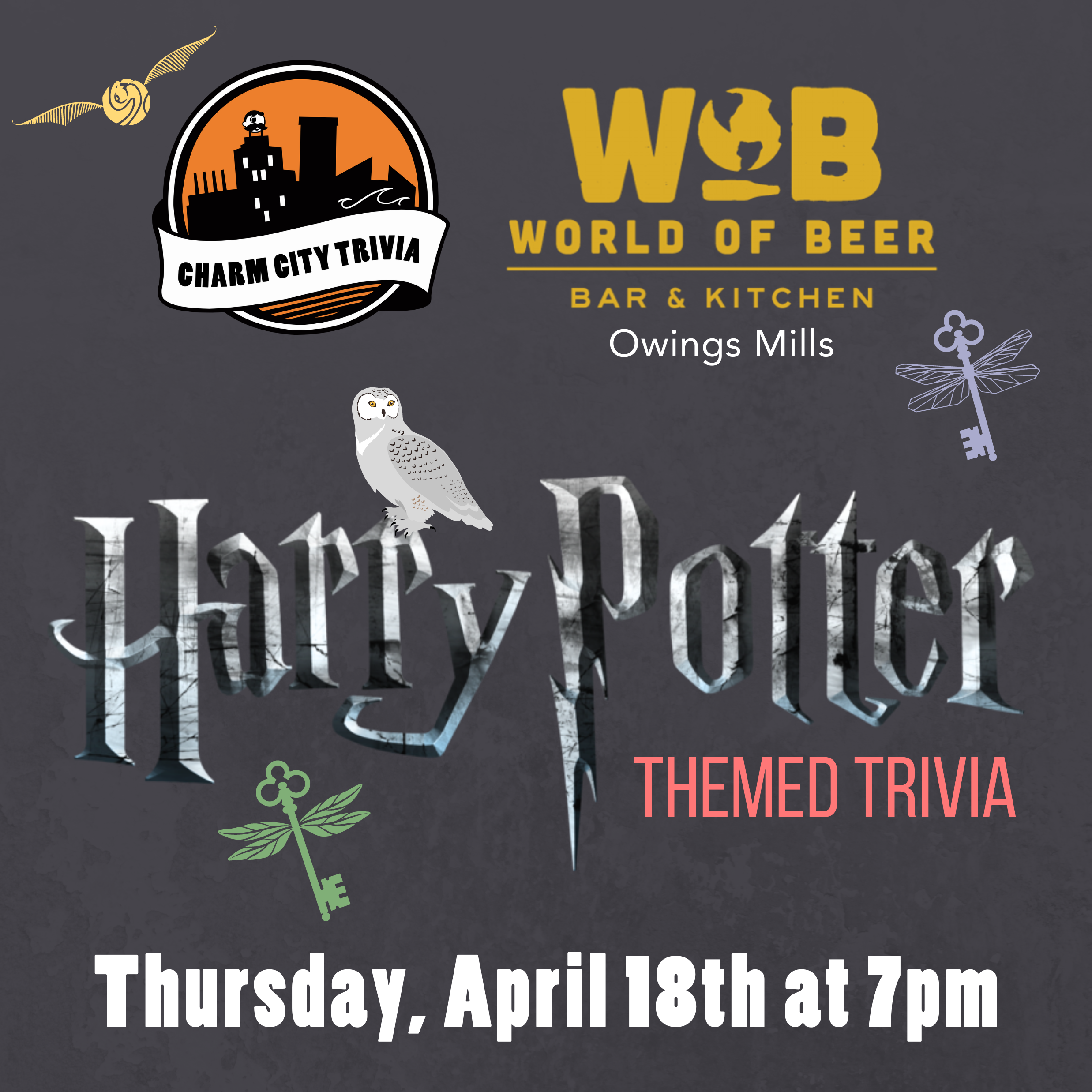 a medium gray background with the charm city trivia logo, world of beer owings mills logo, harry potter logo, a light green and a light blue flying key, a golden snitch, hedwig, and white text. the text reads: thursday, april 18th at 7pm